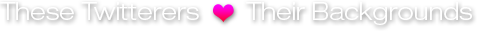 These Twitterers Love Their Backgrounds